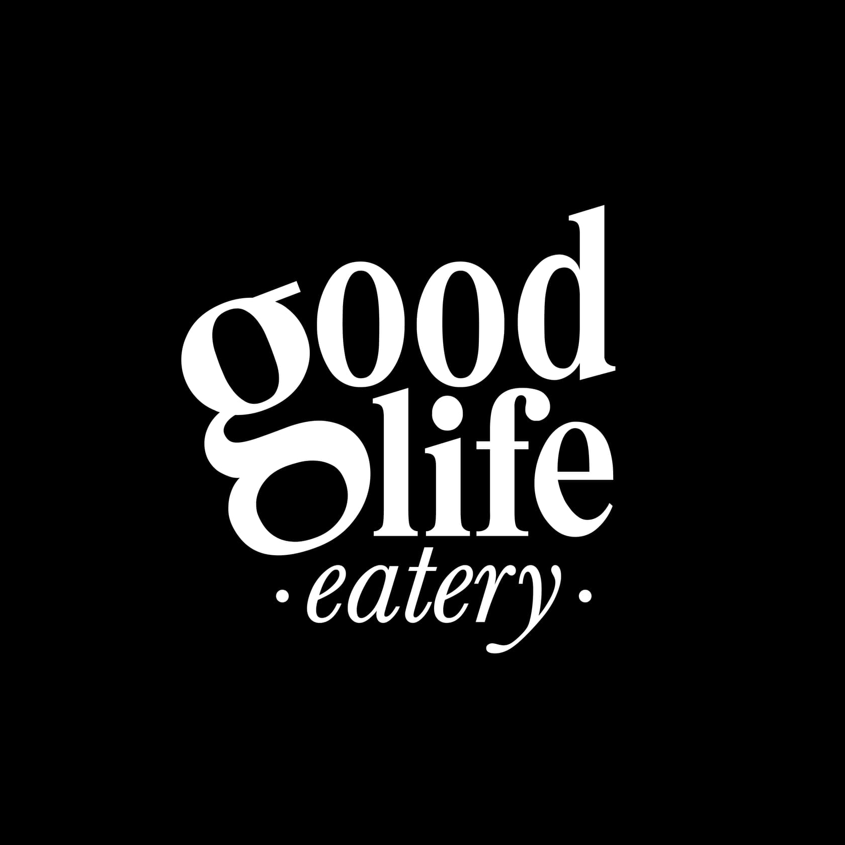 Good Life Eatery